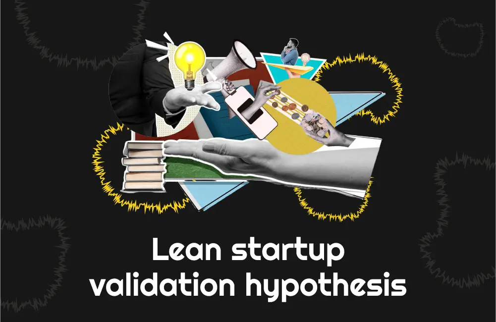 Lean startup validation hypothesis